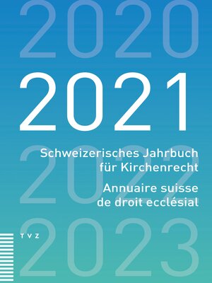 cover image of Schweizerisches Jahrbuch für Kirchenrecht / Annuaire suisse de droit ecclésial 2021